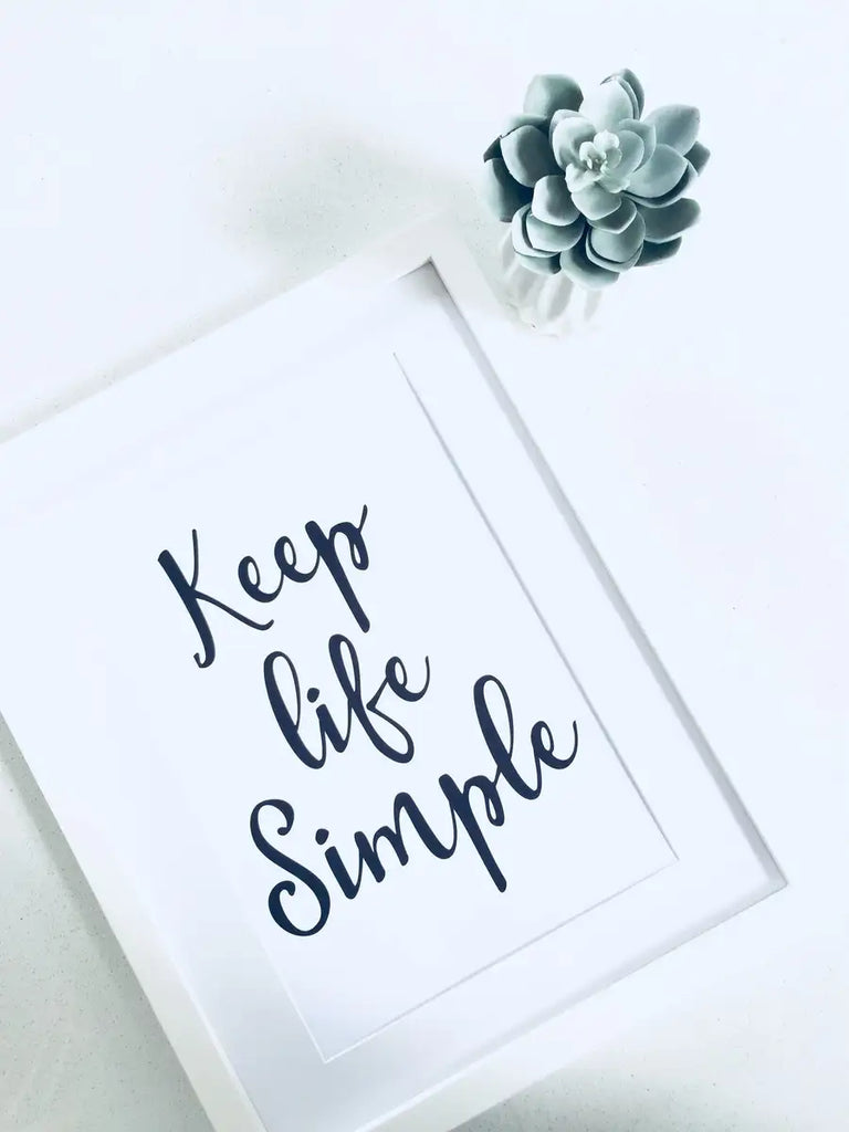 Keep Life Simple Quote Print - Wattle Designs
