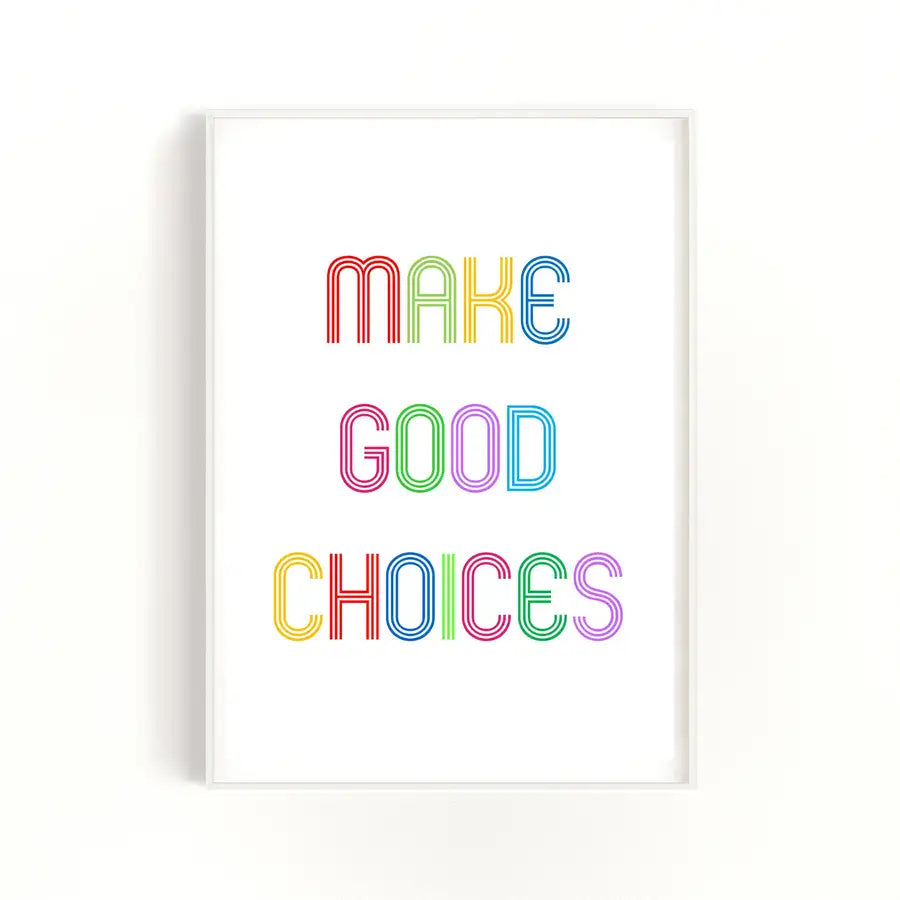 make good choices quote print