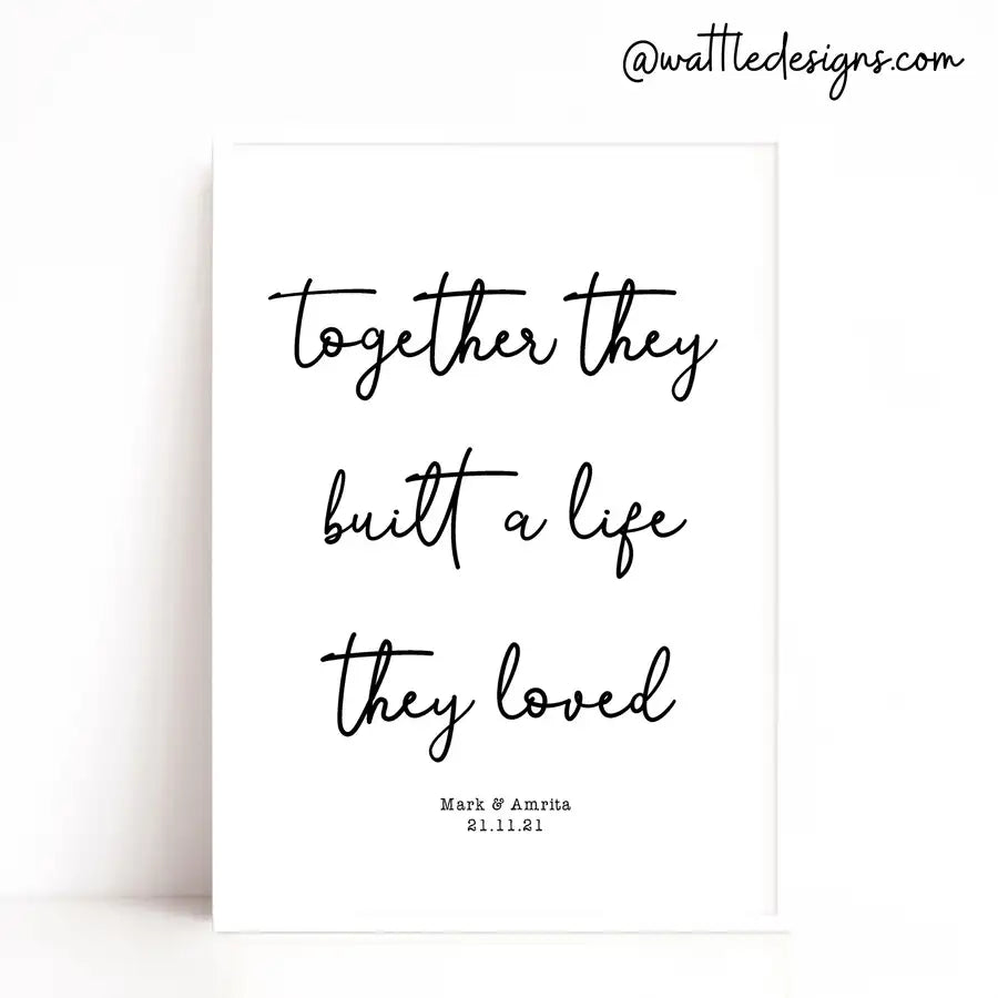 Together They Built A Life They Loved Quote Print, Personalised Anniversary Print - Wattle Designs