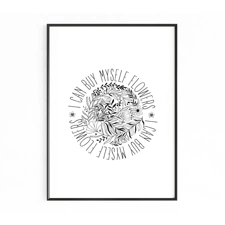 I can buy myself flowers quote print in black frame