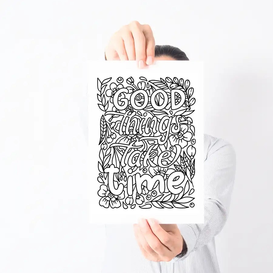 good things take time colouring quote