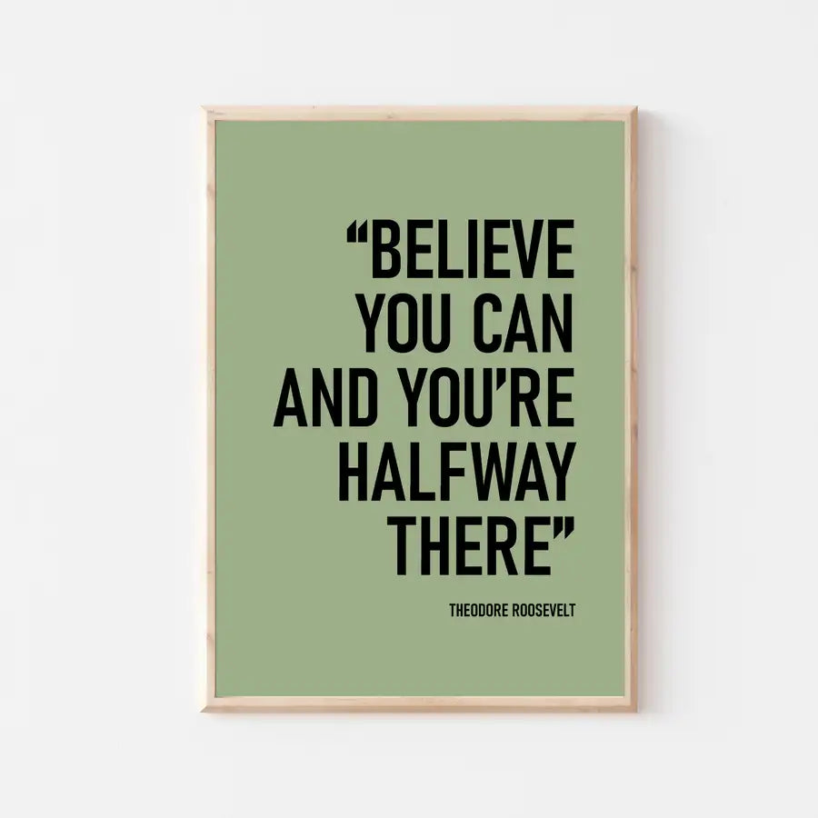 Believe You Can quote print by Wattle Designs