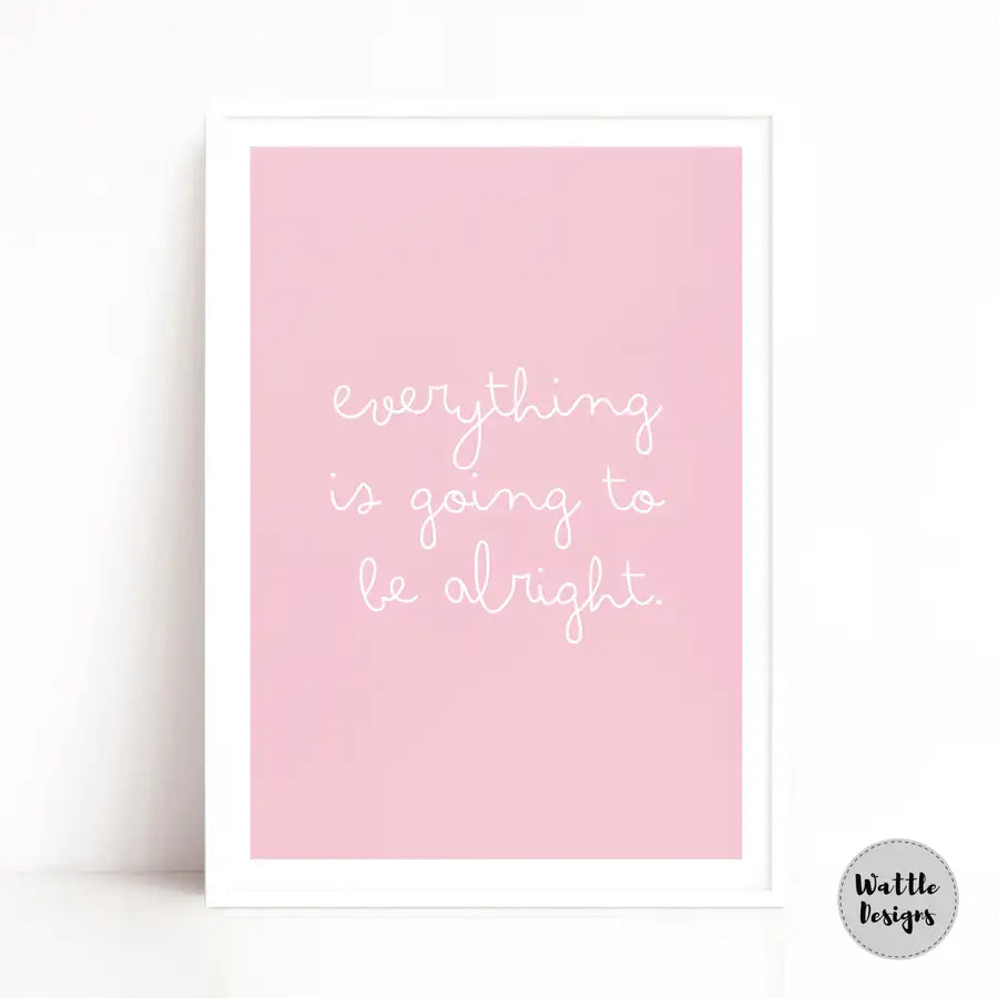 everything is going to be alright quote print
