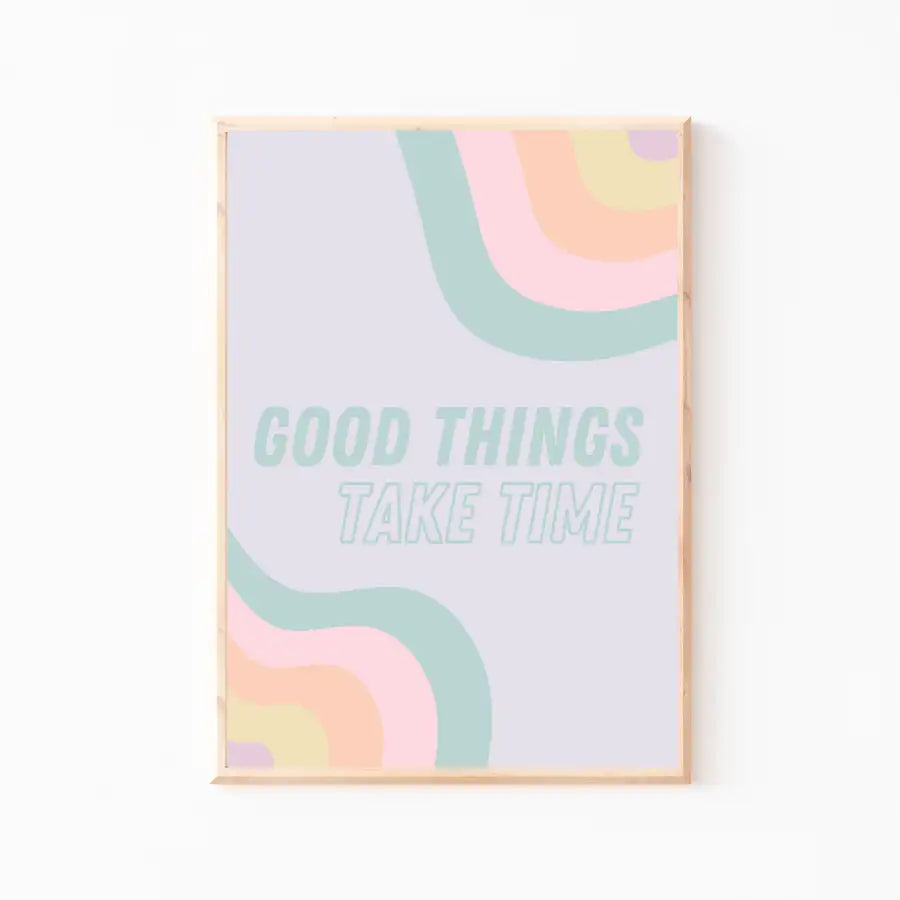 good things take time quote print by Wattle Designs