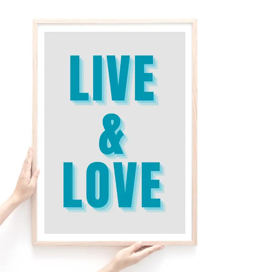 Live and Love quote poster