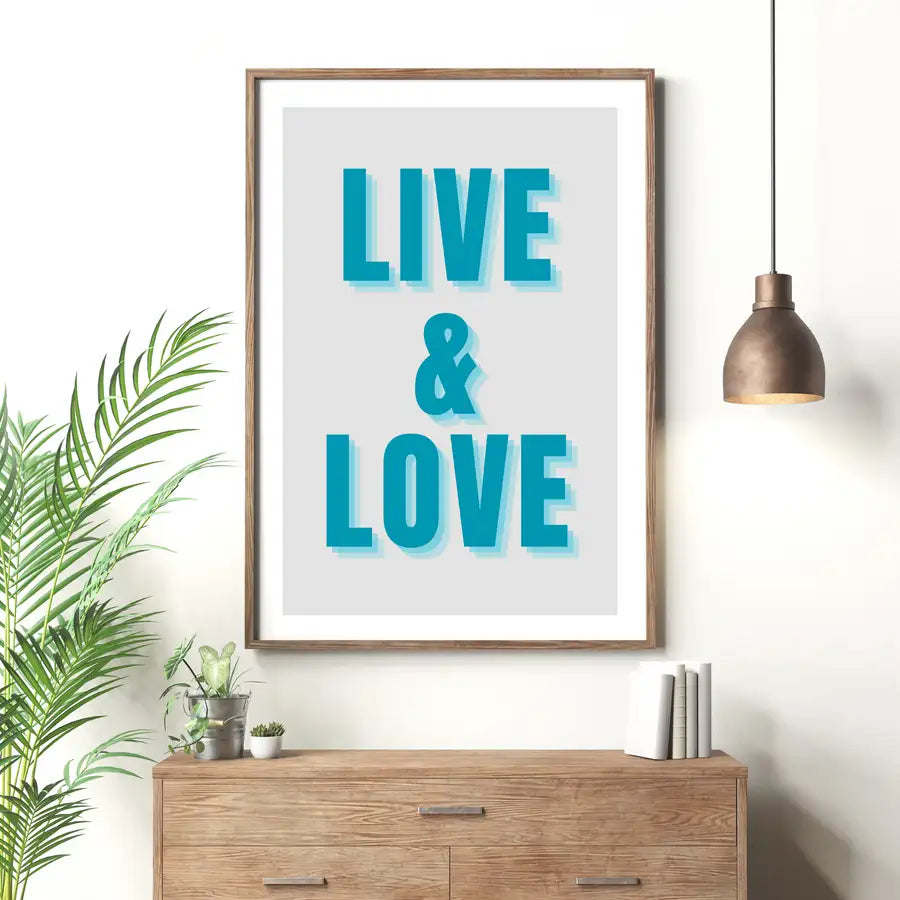 Live and Love quote print by Wattle designs