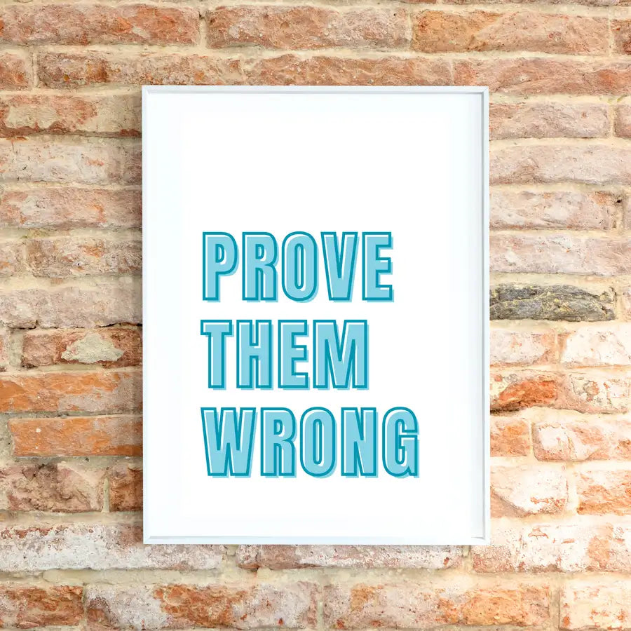 prove them wrong - turquoise quote poster
