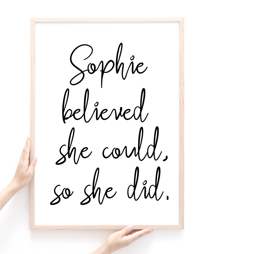 Personalised print She Believed she Could quote