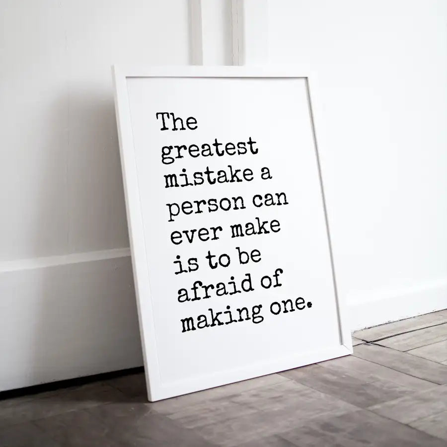 The Greatest Mistake quote print