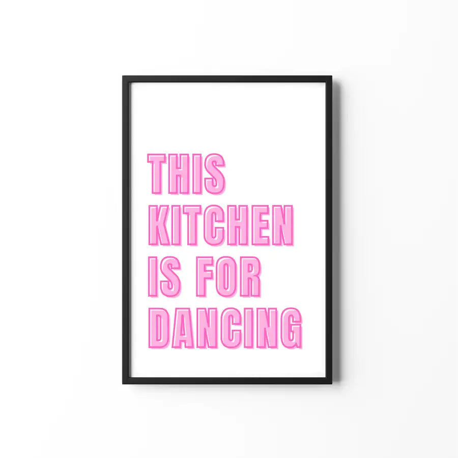 kitchen quote print - this kitchen is for dancing