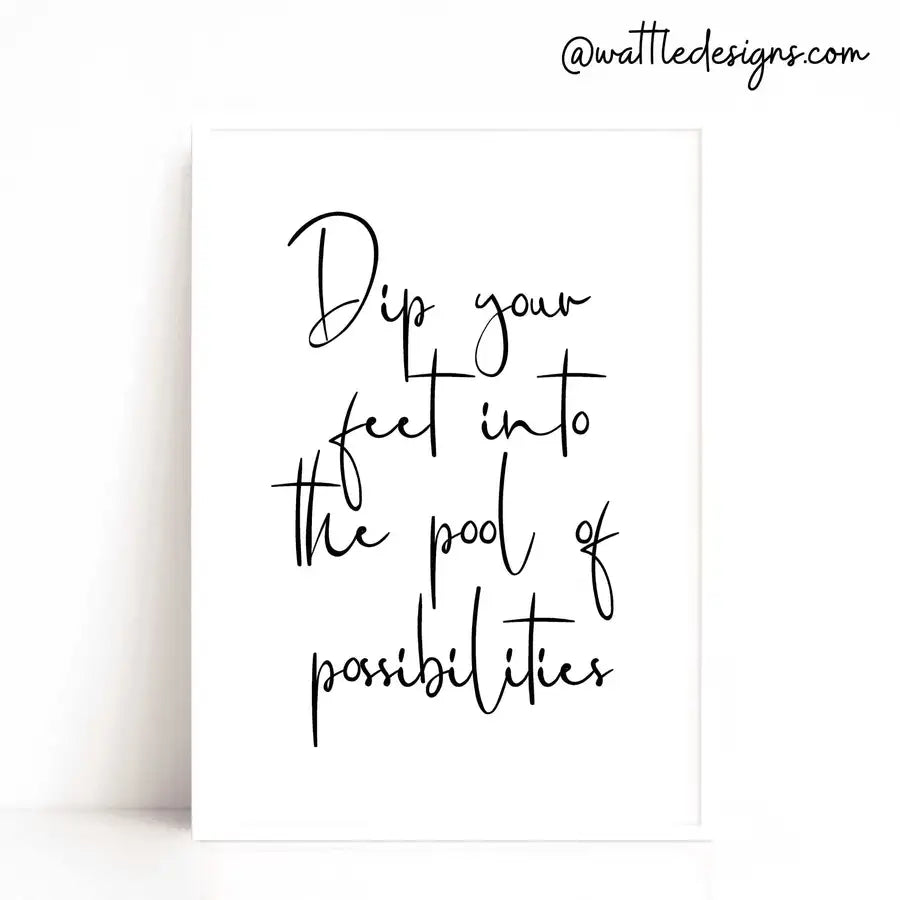 Dip Your Feet Quote Print, Simple Art Print, Unframed Wall Art - Wattle Designs