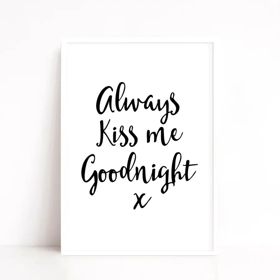 always kiss me goodnight quote print