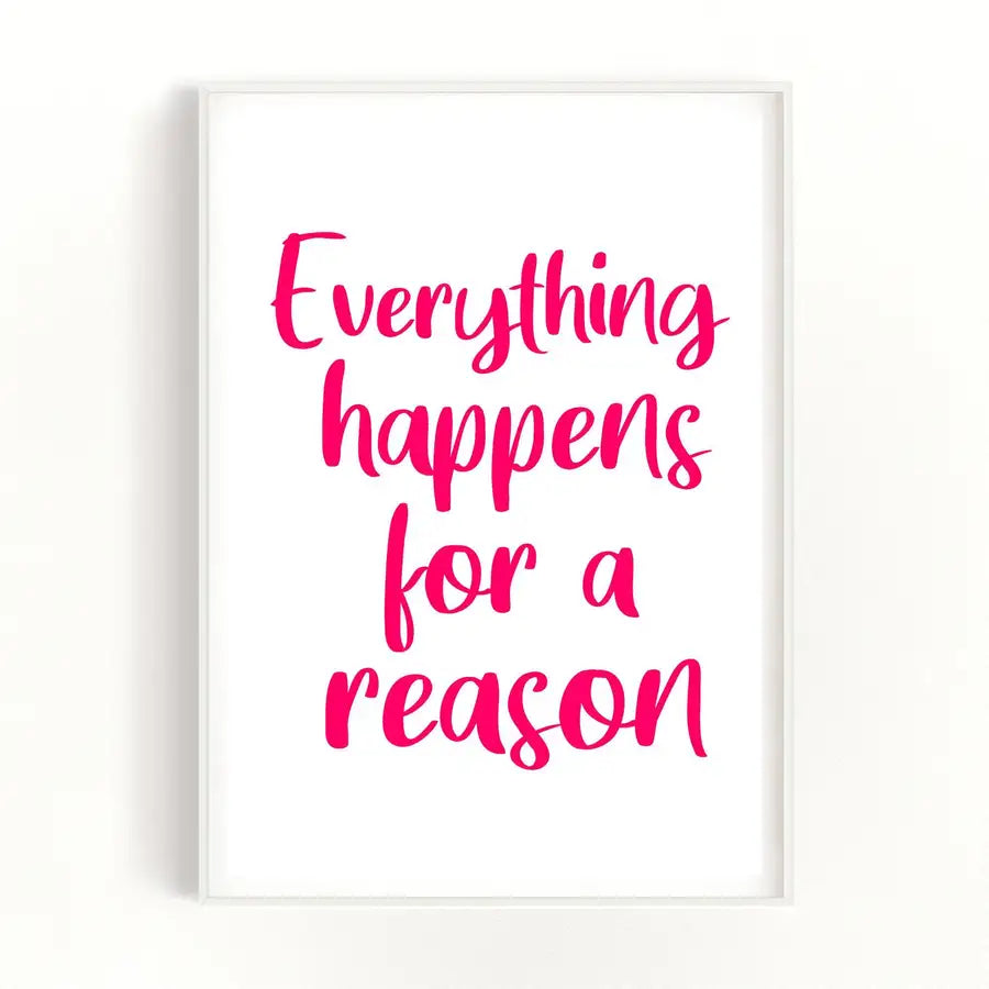 Everything Happens For A Reason Quote Print - Wattle Designs