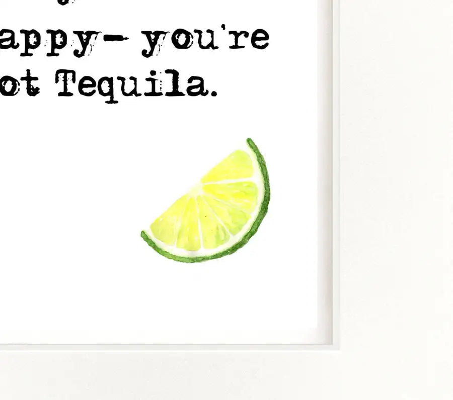 Tequila Quote Print - Wattle Designs
