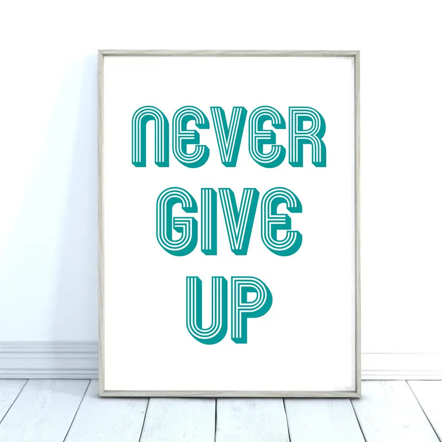 never give up quote print