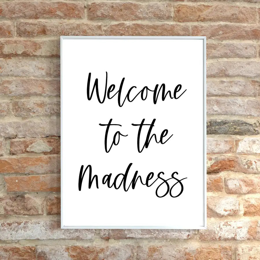 Welcome to the Madness Quote Print, Entrance Decor - Wattle Designs
