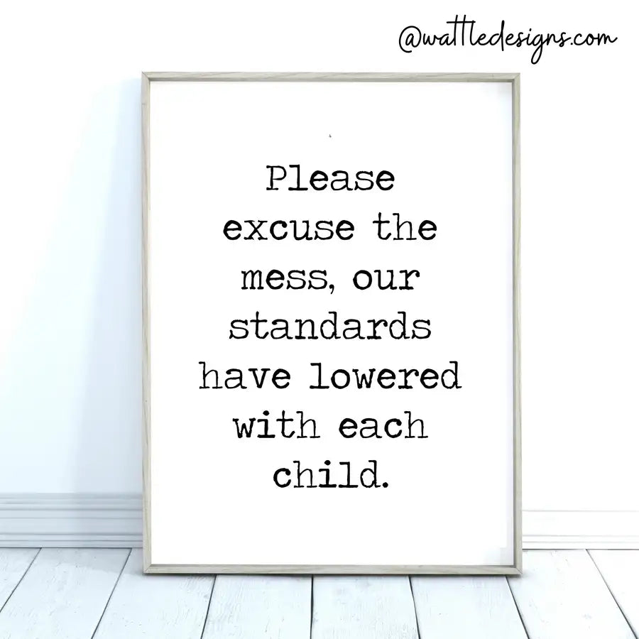 Please Excuse the Mess Quote Print, Fun Family Home Art Print - Wattle Designs
