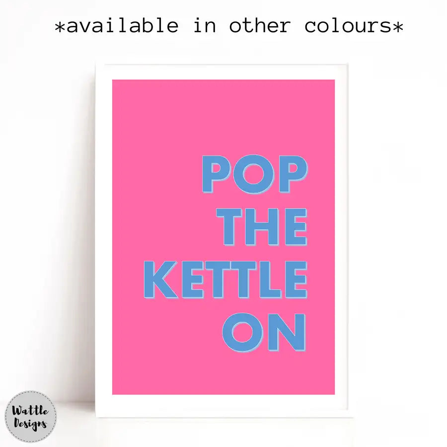 pop the kettle on quote print