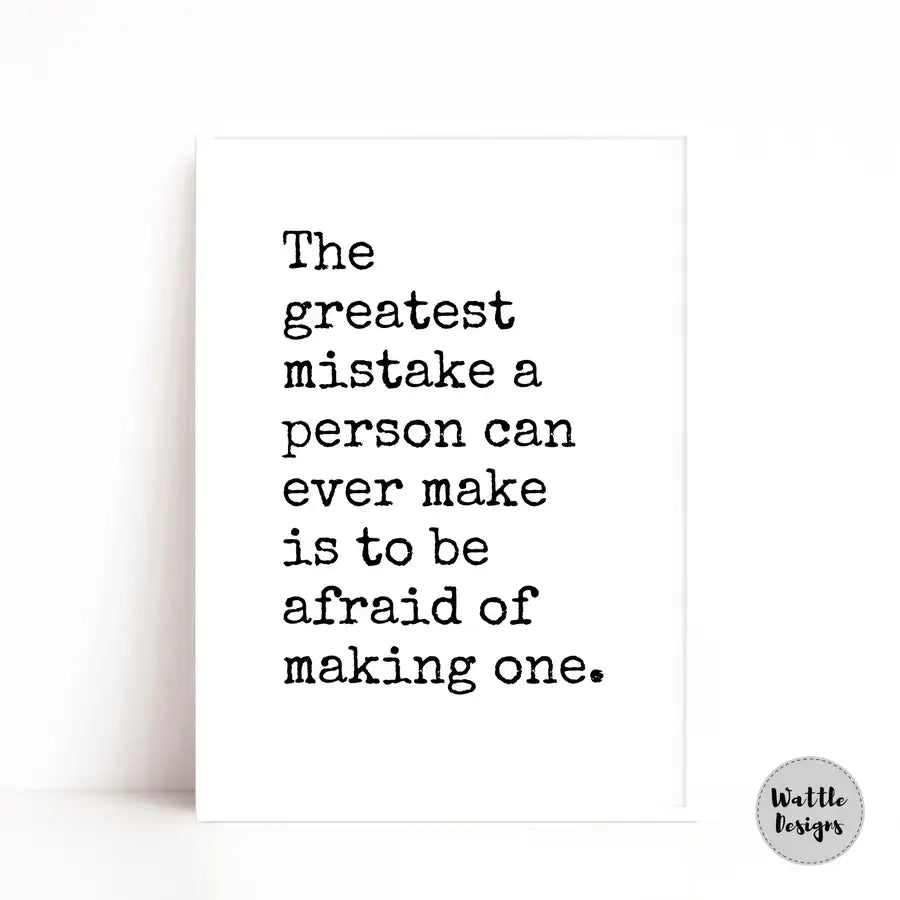 The greatest mistake a person can make quote print